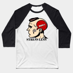 Stress Less Baseball T-Shirt